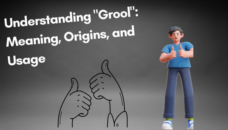Understanding "Grool": Meaning, Origins, and Usage
