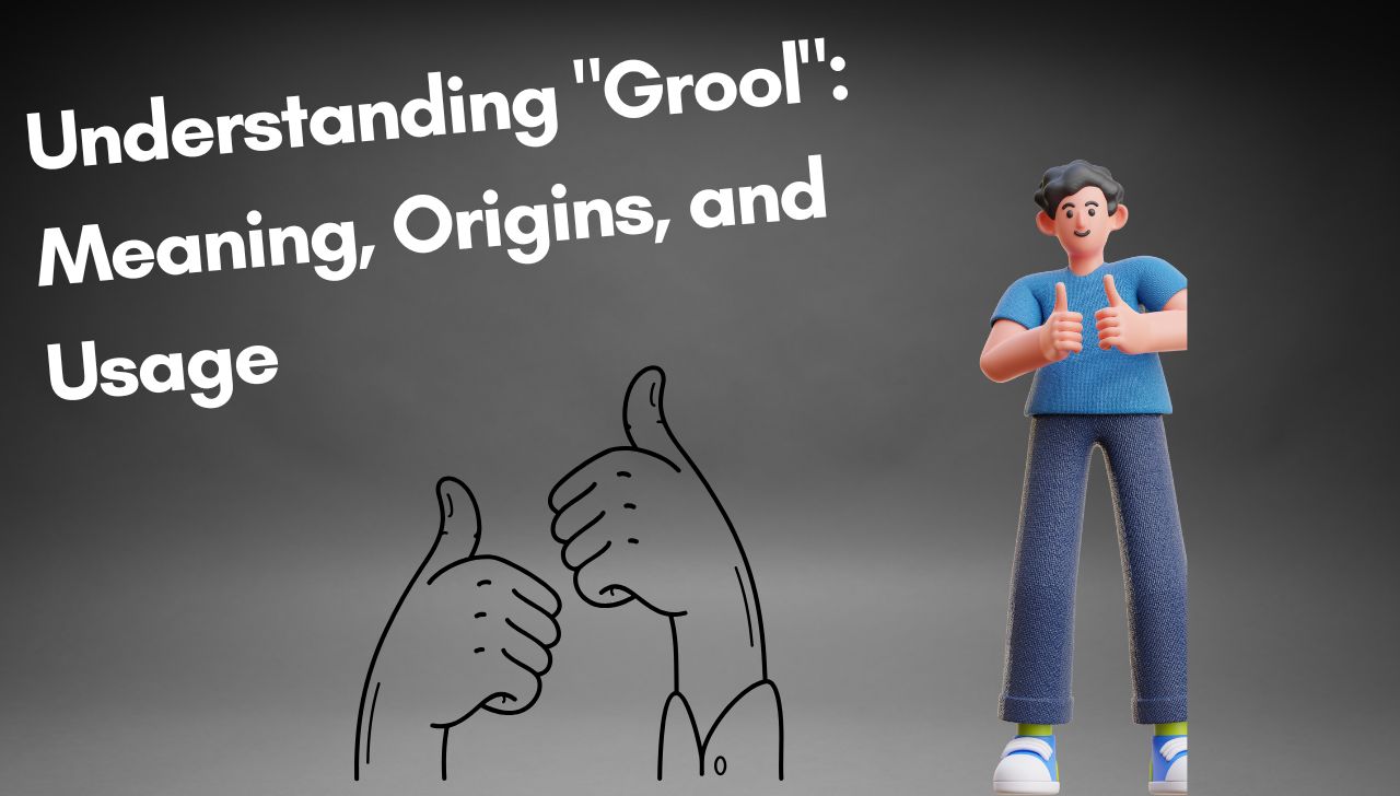 Understanding "Grool": Meaning, Origins, and Usage
