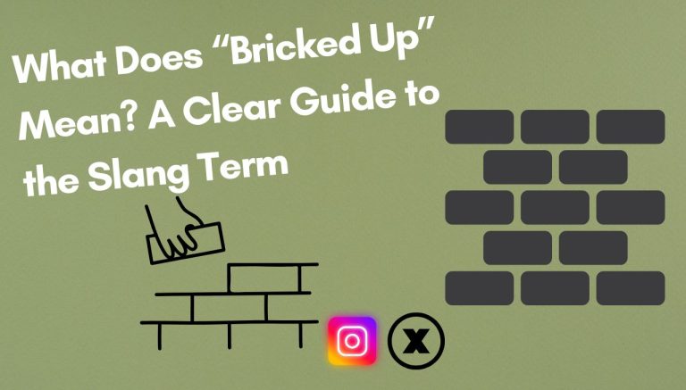What Does “Bricked Up” Mean A Clear Guide to the Slang Term