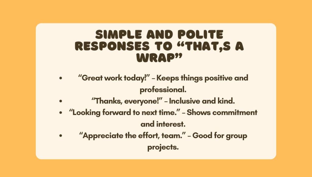 Simple and Polite Responses to “That's a Wrap”